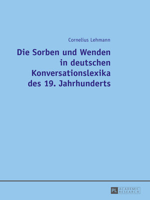 cover image of Die Sorben und Wenden in deutschen Konversationslexika des 19. Jahrhunderts